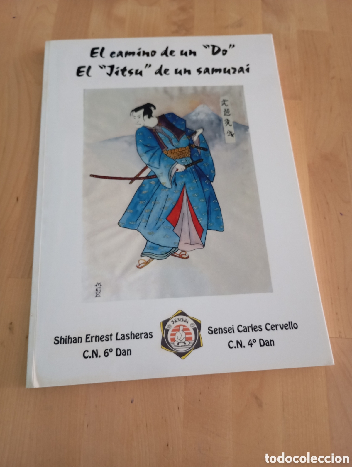 Coleccionismo deportivo: Camino de un Do El Jiu Jitsu Samurai. Ernest Lasheras Sensei Carles Cervell&oacute; Judo Artes Marciales
