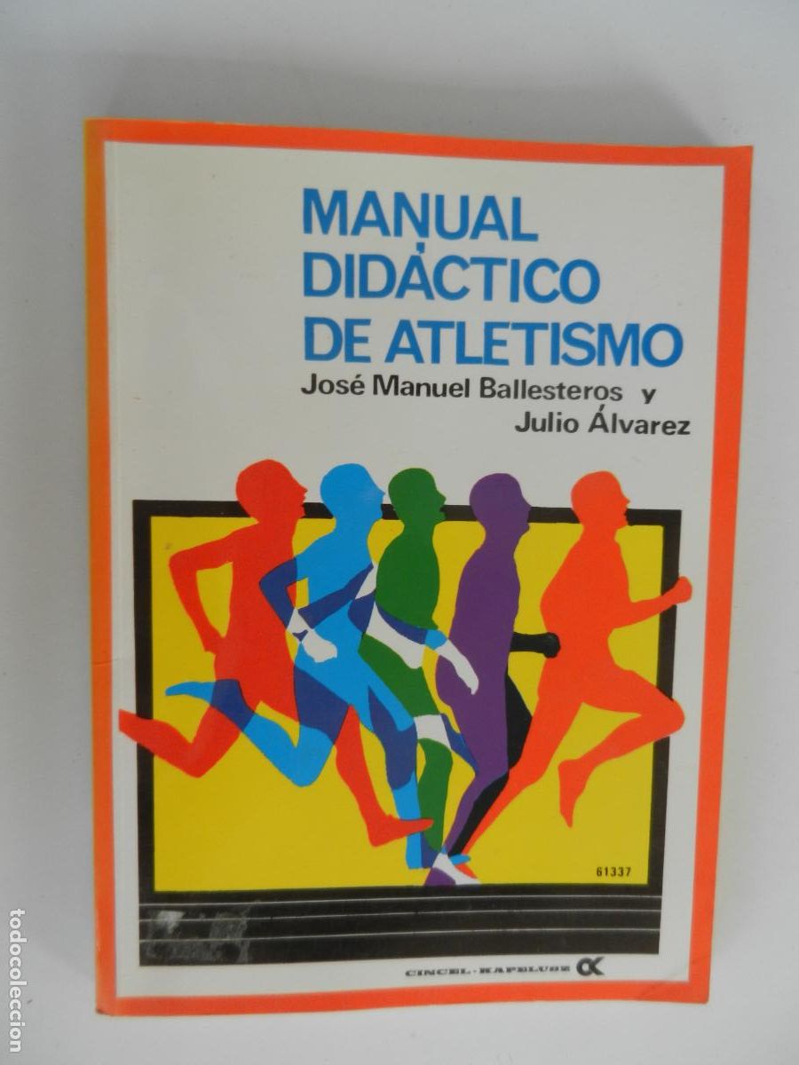 Coleccionismo deportivo: MANUAL DID&Aacute;CTICO DE ATLETISMO-JOS&Eacute; M. BALLESTEROS Y JULIO &Aacute;LVAREZ-EDIT. CINCEL KAPELUSZ 1&ordf; ED. 1980.