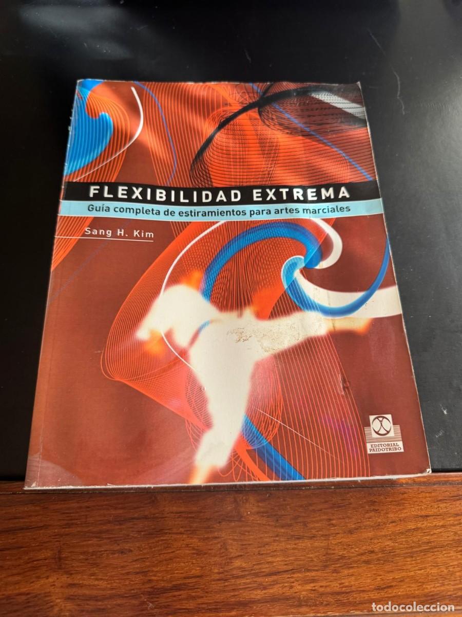 Coleccionismo deportivo: Flexibilidad Extrema - Gu&iacute;a completa de estiramientos para artes marciales