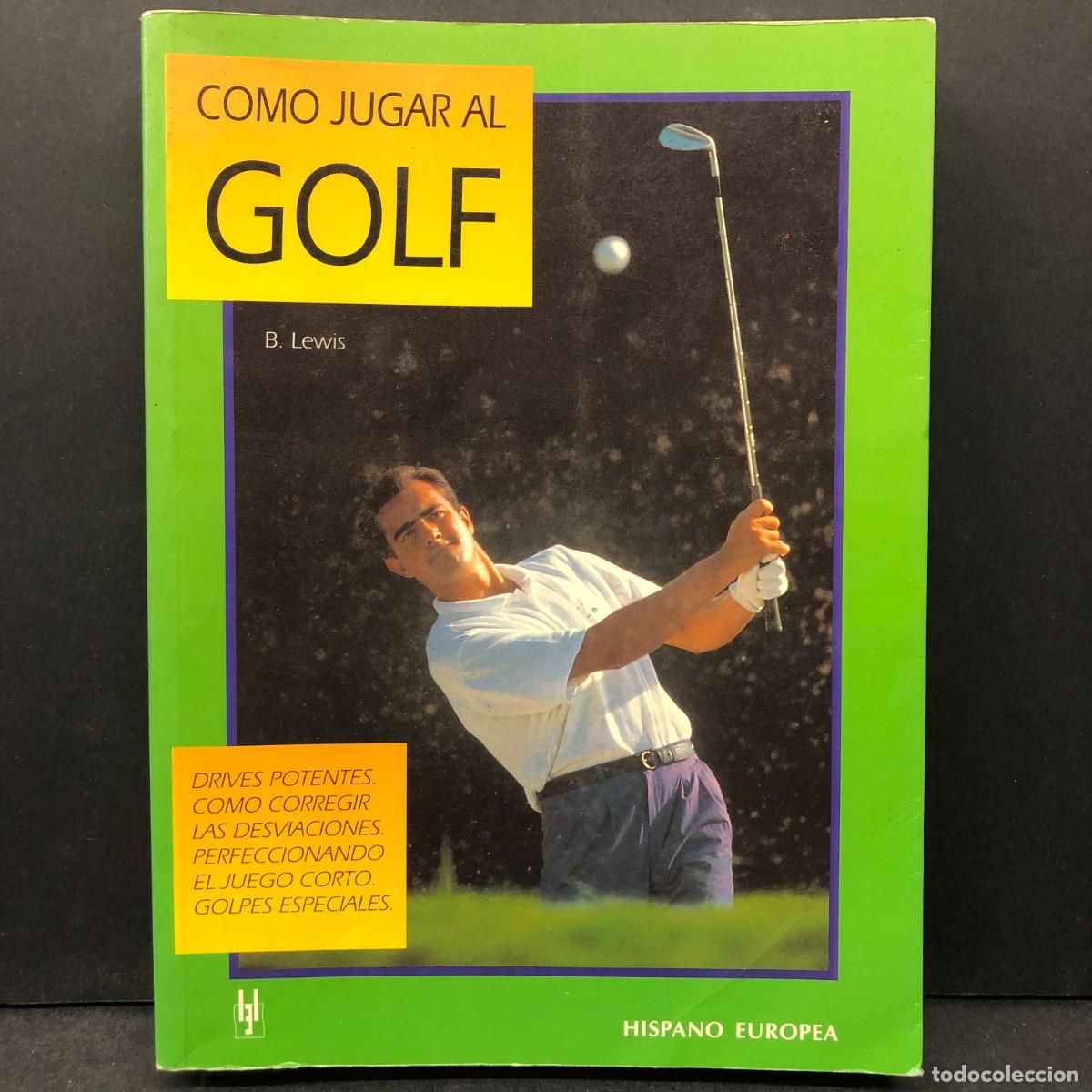 Coleccionismo deportivo: COMO JUGAR AL GOLF - B. LEWIS - HISPANO EUROPEA - DRIVES POTENTES. COMO CORREGIR DESVIACIONES / 431