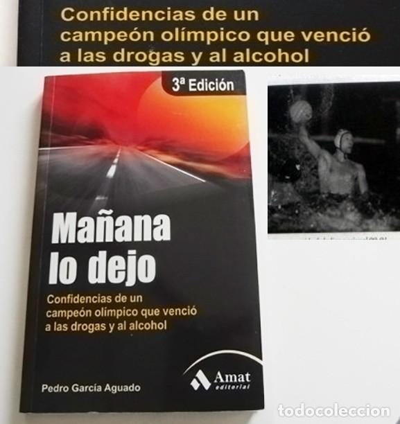Coleccionismo deportivo: MA&Ntilde;ANA LO DEJO LIBRO PEDRO GARC&Iacute;A AGUADO FU&Eacute; ADICTO A DROGAS - DEPORTISTA BARCELONA 92 DEPORTE SALUD