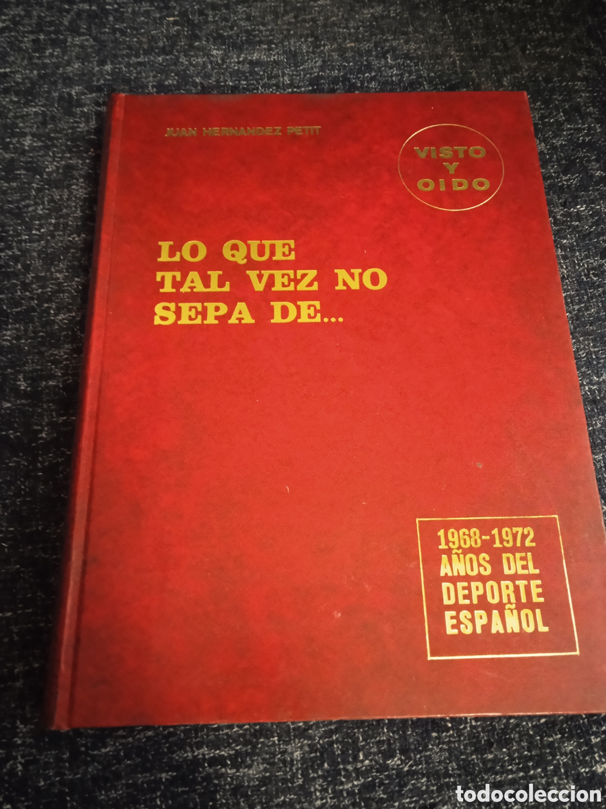 Sports collectibles: LO QUE TAL VEZ NO SEPA DE .... 1968-1972 A&Ntilde;OS DEL DEPORTE ESPA&Ntilde;OL