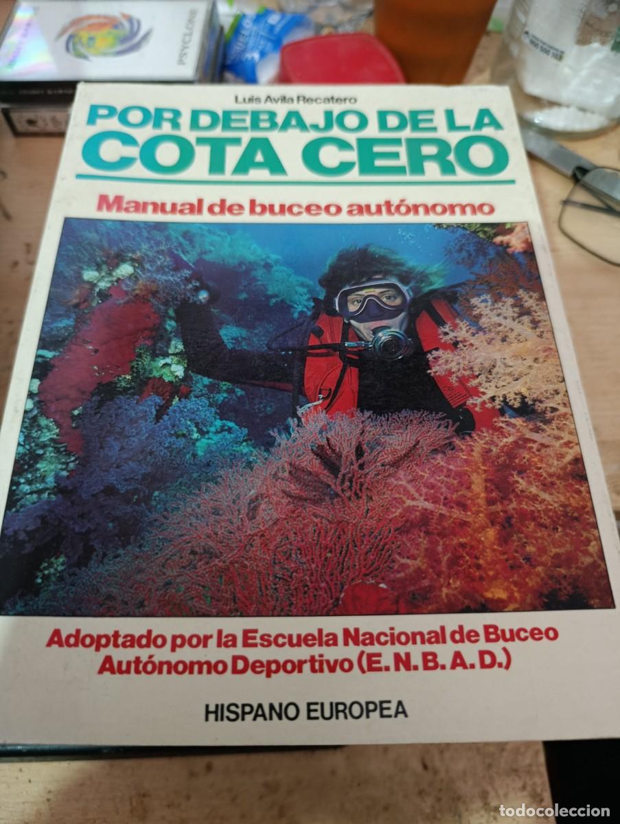 Coleccionismo deportivo: POR DEBAJO DE LA COTA CERO. MANUAL DE BUCEO AUTONOMO. LUIS AVILA RECATERO EST33B3