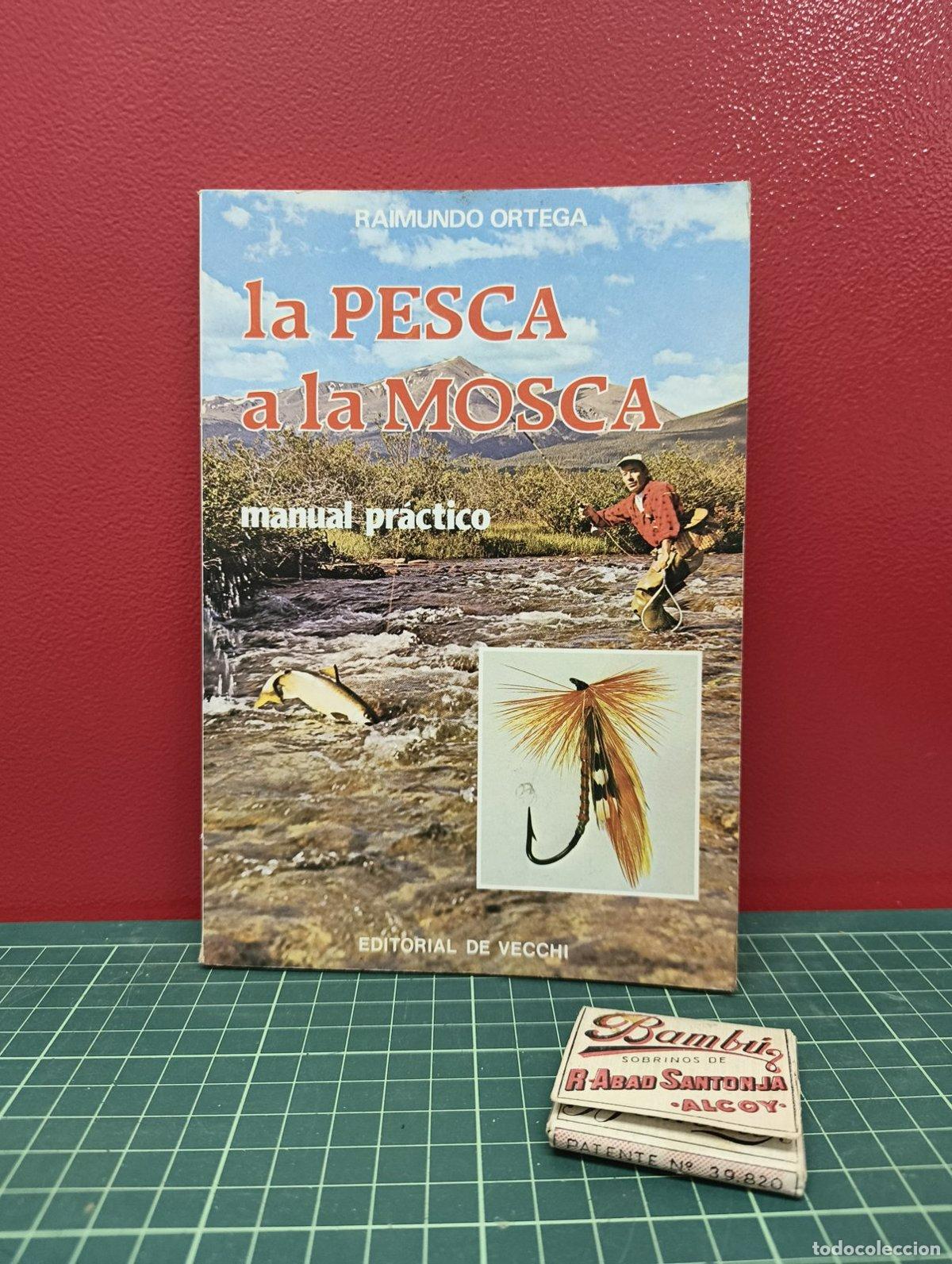 Coleccionismo deportivo: La pesca a la mosca manual pr&aacute;ctico - Raimundo Ortega