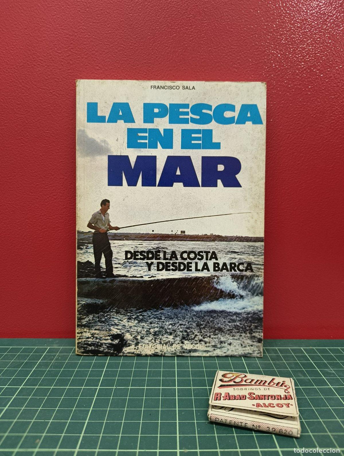 Coleccionismo deportivo: La pesca en el mar desde la costa y la barca - Francisco Sala