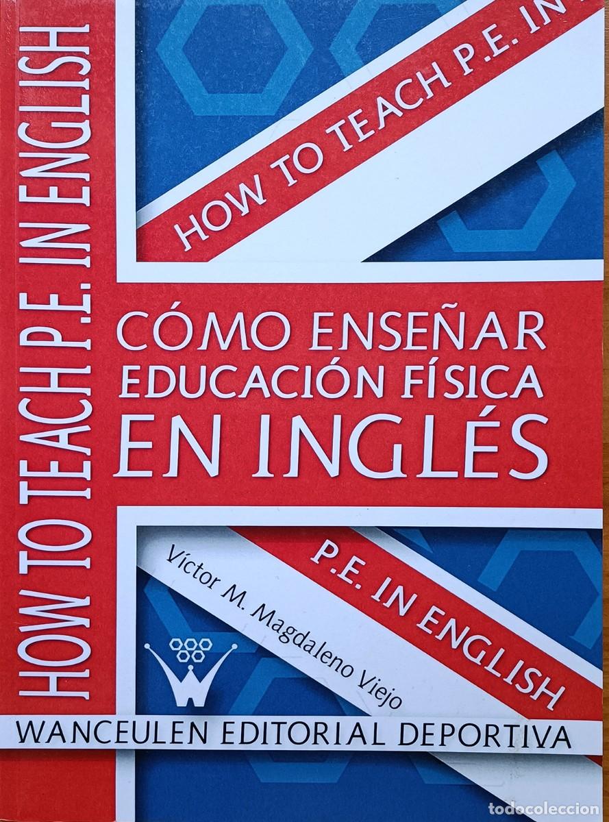 Coleccionismo deportivo: Como ense&ntilde;ar Educaci&oacute;n F&iacute;sica en ingl&eacute;s, de Victor Magdaleno Viejo.