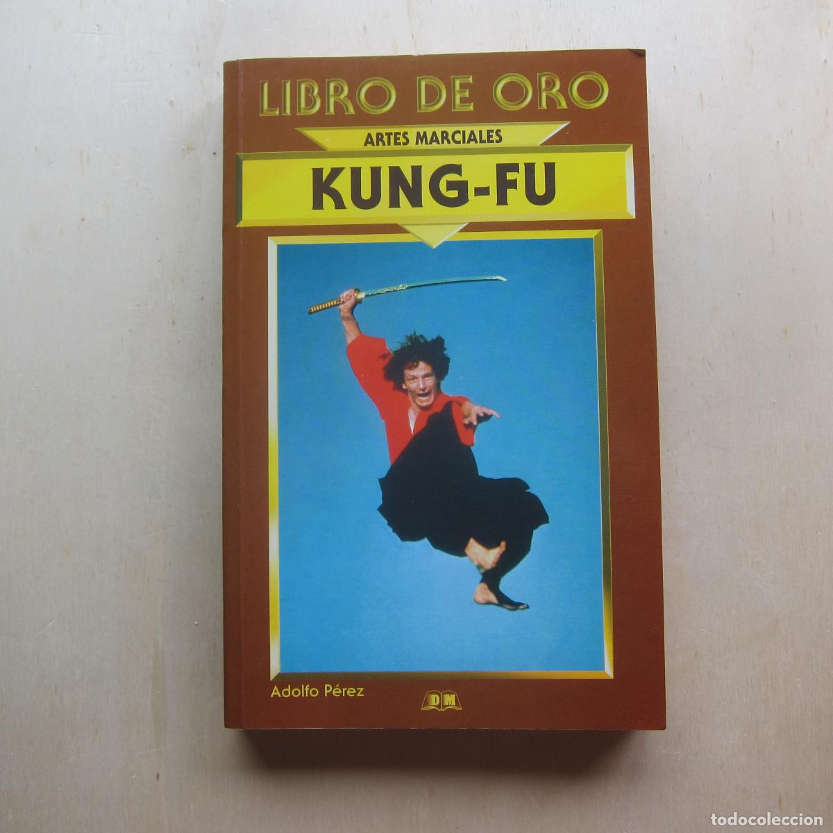 Coleccionismo deportivo: LIBRO DE ORO. ARTES MARCIALES. KUNG FU - ADOLFO P&Eacute;REZ (DM) MANUAL