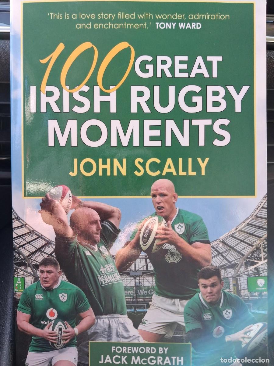 Coleccionismo deportivo: 100 GREAT IRISH RUGBY MOMENTS JOHN SCALLY / 100 GRANDES MOMENTOS DEL RUGBY IRLAND&Eacute;S, DE JOHN SCALLY