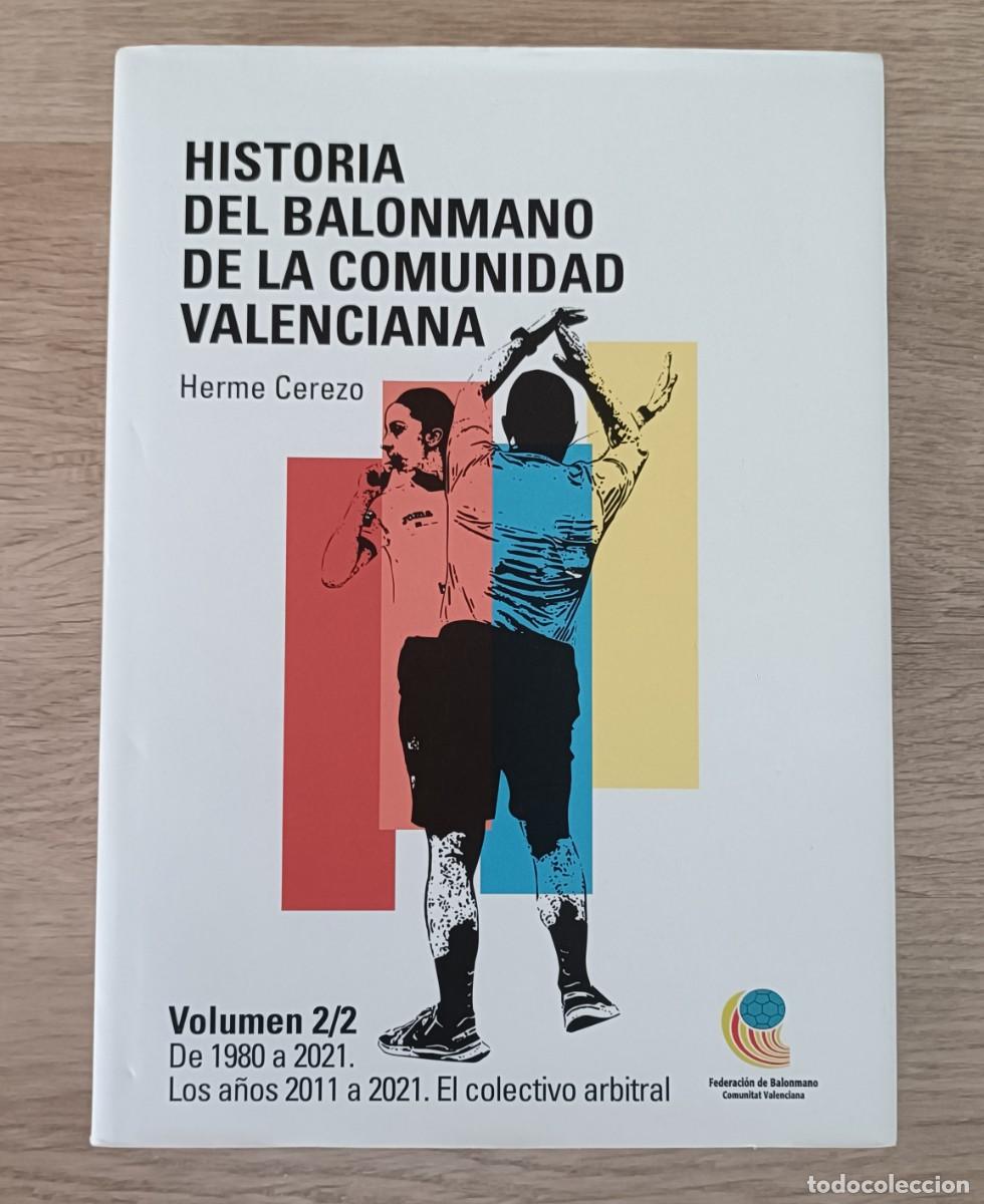 Coleccionismo deportivo: HISTORIA DEL BALONMANO DE LA COMUNIDAD VALENCIANA, Vol. 2, de 2011 a 2021, Herme Cerezo