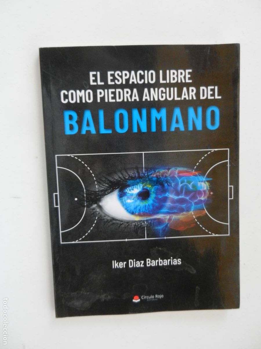 Coleccionismo deportivo: EL ESPACIO LIBRE COMO PIEDRA ANGULAR DEL BALONMANO - IKER DIAZ BARBARIAS - CIRCULO ROJO 2022 1&ordf; EDC