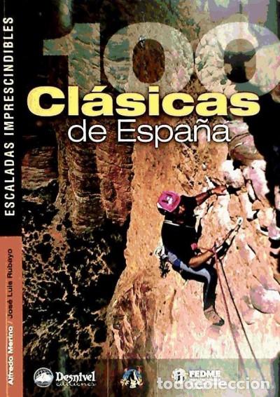 Libri: Cien cl&aacute;sicas de Espa&ntilde;a : escaladas imprenscindibles - Merino S&aacute;nchez, Alfredo Miguel; Rubayo