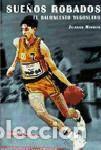 Libros: Sue&ntilde;os robados. El baloncesto yugoslavo - Hinojo, Juanan