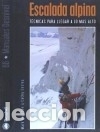 Libri: Escalada alpina. T&eacute;cnicas para llegar a lo m&aacute;s alto Ediciones Desnivel