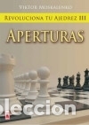 B&uuml;cher: REVOLUCIONA TU AJEDREZ III. APERTURAS. Aprende un nuevo sistema para ser mejor jugador -