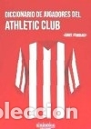 Libros: Diccionario de jugadores del Ahtletic Club - Iturriaga Barco, &Aacute;ngel