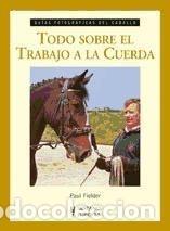 B&uuml;cher: Todo sobre el trabajo a la cuerda (Gu&iacute;as fotogr&aacute;ficas del caballo) - Paul Fielder