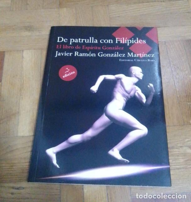 Libros: DE PATRULLA CON FILIPIDES J.R. GONZALEZ MARTINEZ LIBRO DE ESPIRITU MARTINEZ EDITORIAL CIRCULO ROJO - Foto 1 - 229479095