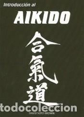 Libros: Introducci&oacute;n al aikido - Soto Brown, David - Foto 1