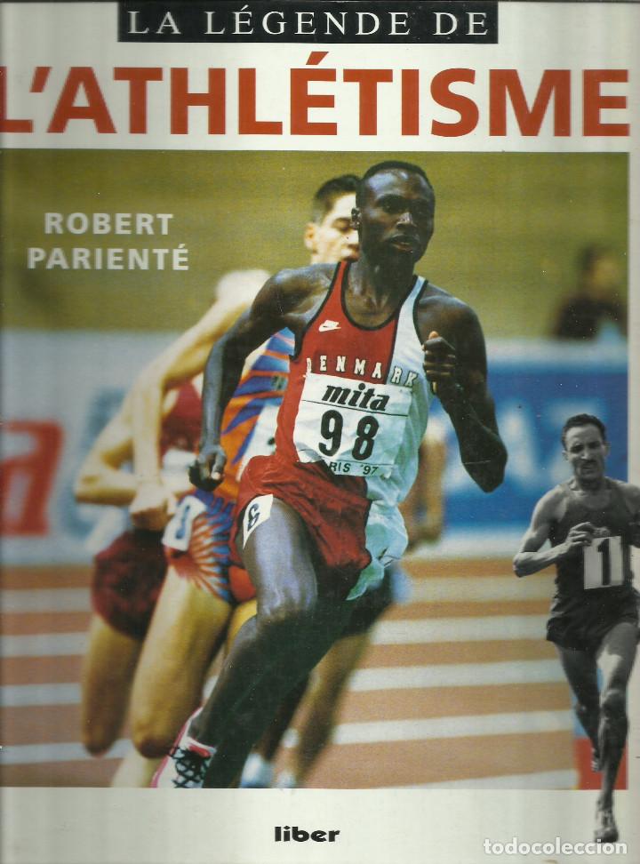 Libros: La L&eacute;gende de Lathl&eacute;tisme / Robert Parient&eacute;. - Foto 1