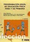 Livres: Programaci&oacute;n anual de Educaci&oacute;n F&iacute;sica para 1&ordm; de Primaria - Bravo Mart&iacute;n, Eduardo ... [et al.]