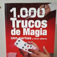 Libros: 1000 TRUCOS DE MAGIA CON CARTAS Y OTROS OBJETOS. Lote 309922223