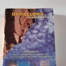 Libros: BARCELONA Y ALREDEDORES ESCALADA EN GARRAF CASTELLDEFELS VILANOVA....MONTAÑA ALPINISMO. Lote 312219383