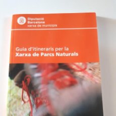 Libros: GUIA DE ITINERARIOS PER LA XARXA DE PARCS NATURALS. Lote 312219933