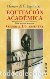 Libros: Equitaci&oacute;n Acad&eacute;mica - General Decarpentry - Foto 1