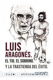 B&uuml;cher: Luis Aragon&eacute;s. El Tio. El Sobrino. Y la trastienda - Anselmo Vicioso Aragon&eacute;s
