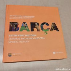 Libros: BARÇA. ESTEM FENT HISTORIA - ESTAMOS HACIENDO HISTORIA. Lote 340943178