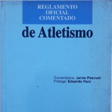 Libros: REGLAMENTO OFICIAL COMENTADO DE ATLETISMO- PASCUAL, JAIME-FLASH BOOKS, S.L.. Lote 361338485