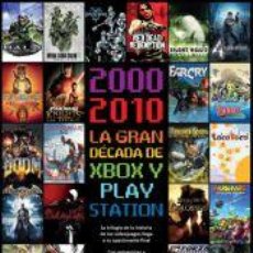 Libros: 2000-2010 LA GRAN DÉCADA DE XBOX Y PLAYSTATION - SEGURA ALCALDE, ENRIQUE. Lote 363727790