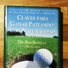 Libros: CLAVES PARA GANAR PATEANDO CON NATURALIDAD. DR BOB ROTELLA Y BOB CULLEN.