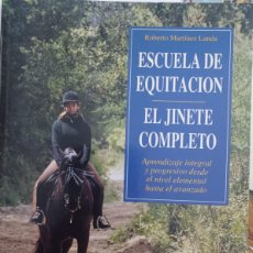 Libros: ESCUELA DE EQUITACIÓN. EL JINETE COMPLETO ROBERTO MARTÍNEZ LANDA. Lote 388081614