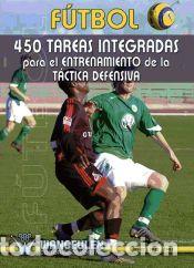 Libros: F&uacute;tbol: 450 tareas integradas para el entrenamiento de la t&aacute;ctica defensiva - Javier L&oacute;pez L&oacute;pez