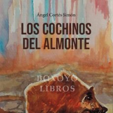 Libros: CORTÉS SIMÓN, ÁNGEL. LOS COCHINOS DEL ALMONTE