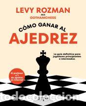 Libros: C&oacute;mo ganar al ajedrez - Rozman, Levy - Foto 1