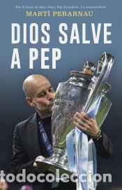 Libros: Dios salve a Pep - Perarnau, Mart&iacute; - Foto 1