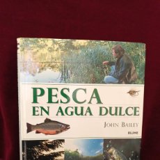 Libros: PESCA EN AGUA DULCE DE JOHN BAILEY.