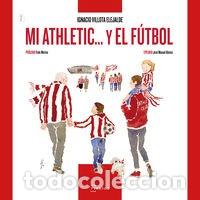 Libros: MI ATHLETIC... Y EL FUTBOL - Foto 1
