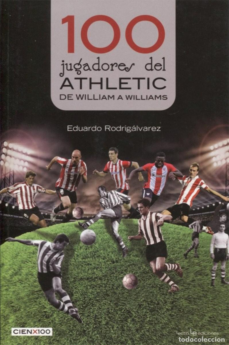 Libros: 100 JUGADORES DEL ATHLETIC - DE WILLIAM A WILLIAMS - Foto 1