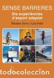 B&uuml;cher: Sense barreres: sis experi&egrave;ncies d`esport adaptat - Serra, Elisabet; Vidal, Laia