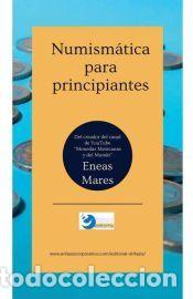 Libros: Numism&aacute;tica para principiantes - Eneas Mares - Foto 1