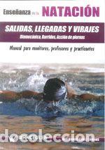 Libros: ENSE&Ntilde;ANZA DE LA NATACION:SALIDAS,LLEGADAS Y VIRAGES - GOMEZ CADENAS, JOSE MANUEL - Foto 1