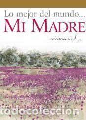 Libros: Lo mejor del mundo... mi madre - Helen Exley