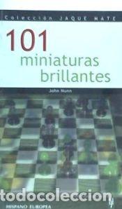 Libros: 101 Miniaturas brillantes (Jaque mate) - Sergio Picatoste Verdejo; John Nunn