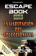 Libros: Escape Book: La habitaci&oacute;n del coleccionista - A&ntilde;&oacute;n Requena, Mari