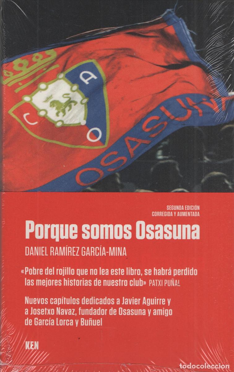 Libros: Porque somos Osasuna. Daniel Ram&iacute;rez Garc&iacute;a-Mina. Ken. 2019.