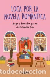 Libros: Loca por la novela rom&aacute;ntica - AA. VV.
