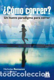 Libros: &iquest;C&oacute;mo correr? : un nuevo paradigma para correr - Nicholas Romanov